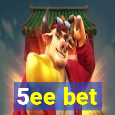 5ee bet